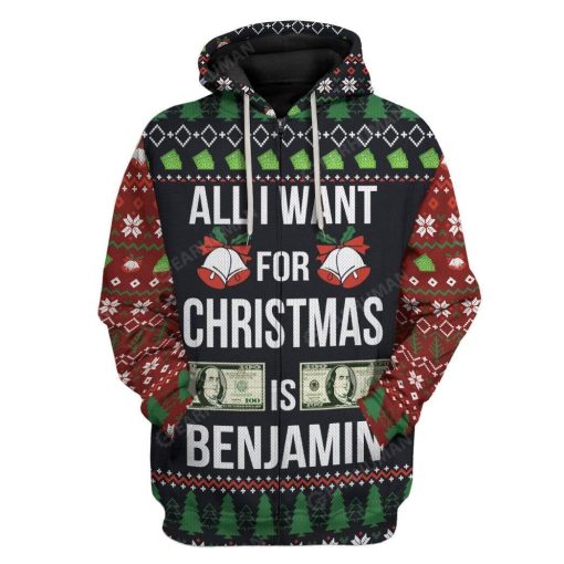 Ugly All I Want For Christmas Is Benjamin Custom T-shirt - Hoodies Apparel HD-AT16111914 3D Custom Fleece Hoodies Zip Hoodie S