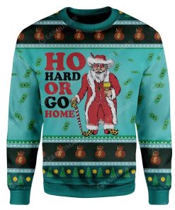 Ugly Christmas Ho Hard Or Go Home Custom Sweater Apparel HD-TA12111919 Ugly Christmas Sweater Long Sleeve S 